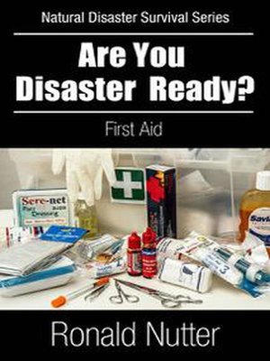 cover image of Are You Disaster Ready ?-- First Aid